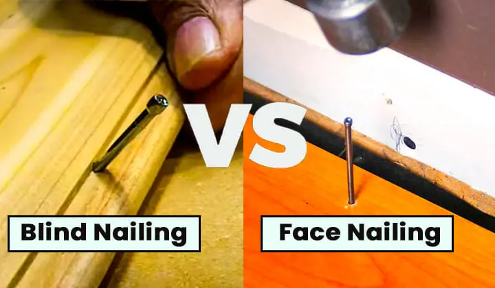 Blind Nailing vs Face Nailing
