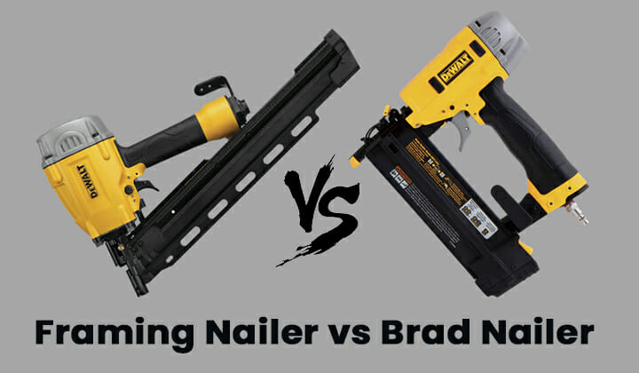 Framing Nailer vs Brad Nailer