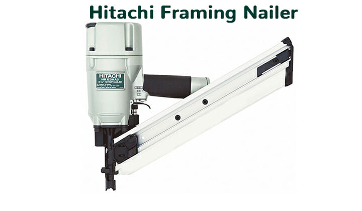 Best Hitachi Framing Nailer