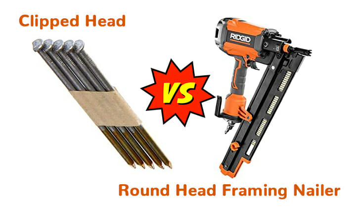 Clipped Head vs Round Head Framing Nailer