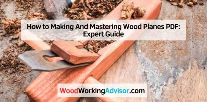 How to Making And Mastering Wood Planes PDF: Expert Guide How to Making And Mastering Wood Planes PDF: Expert Guide