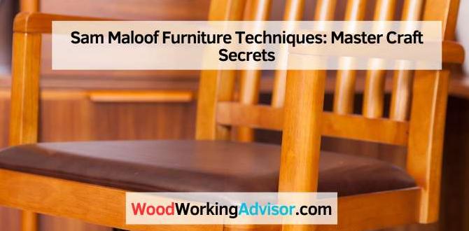 Sam Maloof Furniture Techniques: Master Craft Secrets Sam Maloof Furniture Techniques: Master Craft Secrets