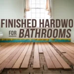 Unfinished Hardwood For Bathrooms